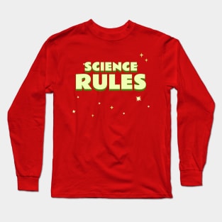 Science Rules Long Sleeve T-Shirt